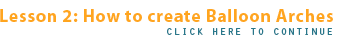 Lesson 2: How to create Balloon Arches